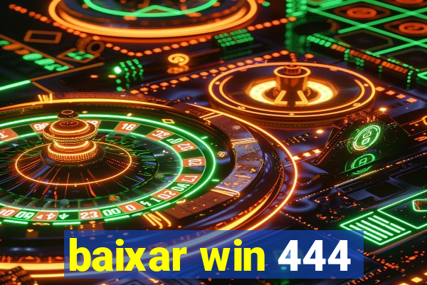 baixar win 444